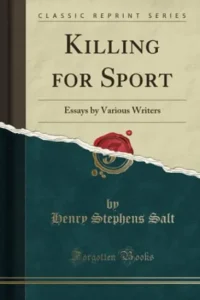Killing for Sport edited by Henry S. Salt