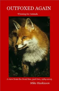 Outfoxed Again: Winning for Animals by Mike Huskisson